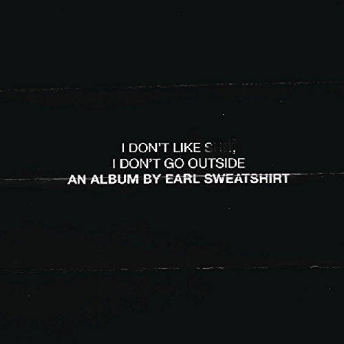 Black album cover with white text: "I DON'T LIKE SHIT, I DON'T GO OUTSIDE".