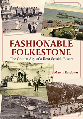 Book cover: "Fashionable Folkestone" with vintage seaside resort photos.