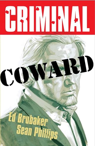 Comic book cover featuring a portrait of a man titled Criminal: Coward by Brubaker Phillips.