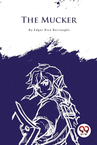 Book cover: "The Mucker" by Edgar Rice Burroughs, with a sketched figure.