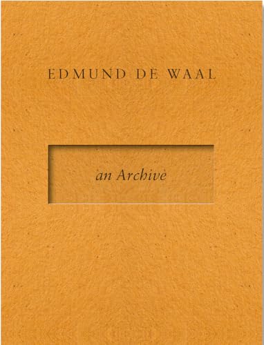 Book cover with textured orange background, featuring the title Edmund de Waal an Archive.