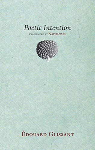 Book cover: "Poetic Intention" by Édouard Glissant, with a floral illustration.