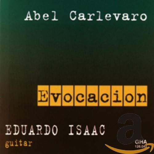 CD cover with dark background, text reading Abel Carlevaro, Evocacion, and Eduardo Isaac guitar.