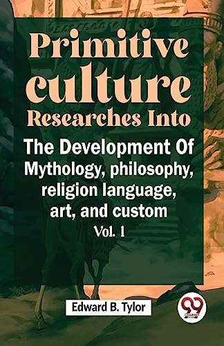 Book cover: "Primitive Culture" by Edward B. Tylor, volume one.