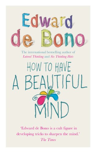 Book cover: "How To Have A Beautiful Mind" by Edward de Bono.