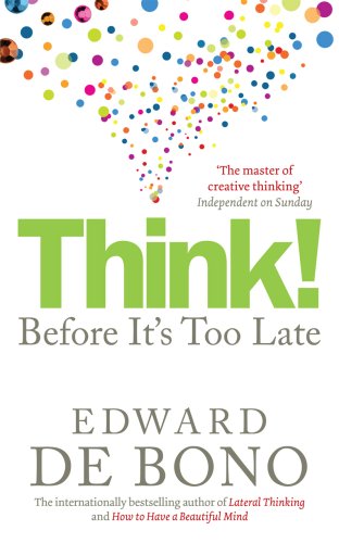 Book cover: "Think! Before It's Too Late" by Edward de Bono, colorful dots.