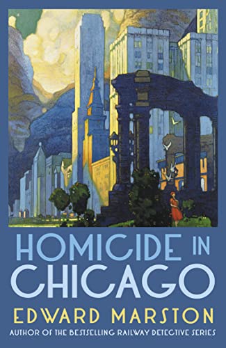 Book cover: “Homicide in Chicago” by Edward Marston, art deco cityscape.