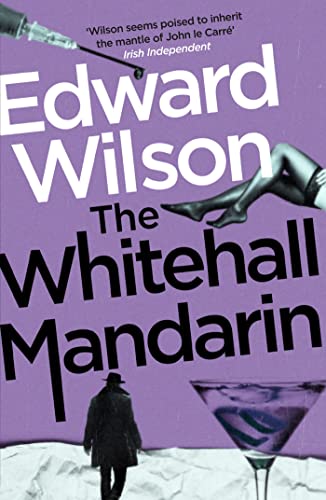 Book cover: “The Whitehall Mandarin” by Edward Wilson, featuring a man’s silhouette.