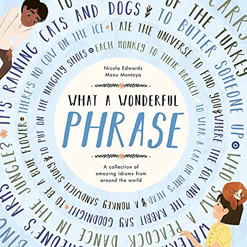 Book cover with colorful idioms circling the title "What a Wonderful Phrase".