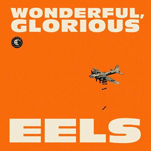 Orange album cover for Eels’ “Wonderful, Glorious” featuring a vintage airplane.