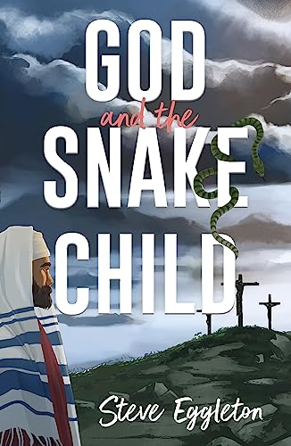 Book cover: man, snake, crosses, stormy sky, title “God and the Snake-child.”