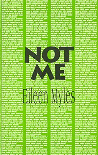 Book cover: "Not Me" by Eileen Myles, green textured background, bold text.