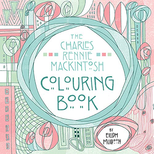 Cover of “The Charles Rennie Mackintosh Colouring Book” with floral design.