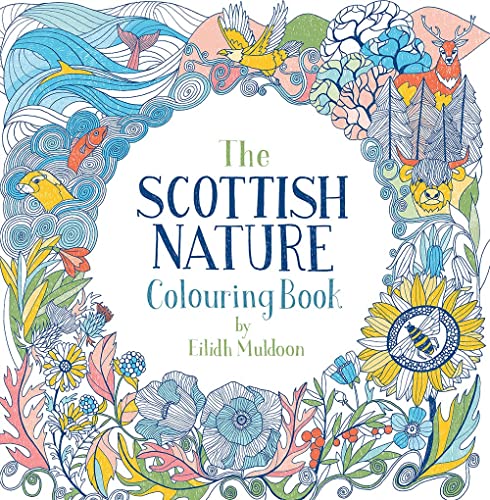 Cover art for The Scottish Nature Colouring Book featuring illustrated wildlife, flowers, and landscapes.