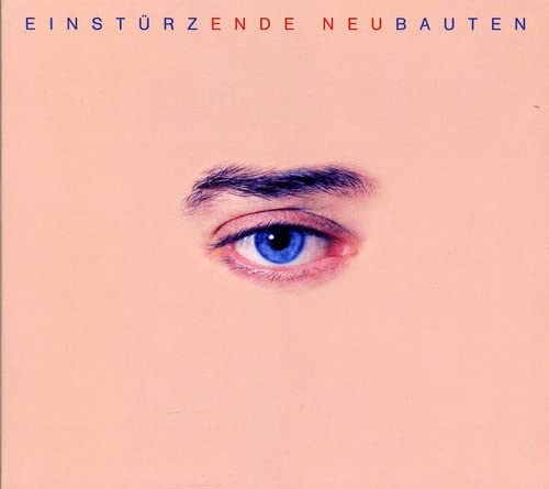 CD cover for Einstürzende Neubauten’s “Ende Neu” featuring a close-up of an eye.