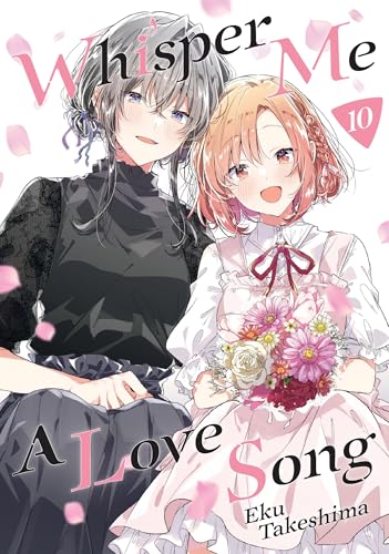 Manga cover featuring two young women with flowers, titled "Whisper Me a Love Song 10".