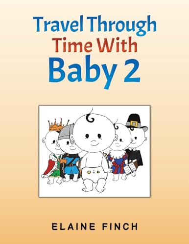 Book cover: “Travel Through Time With Baby 2” featuring babies in historical costumes.