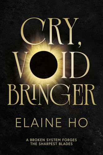 Book cover: "Cry, Voidbringer" by Elaine Ho, with dark, abstract design.