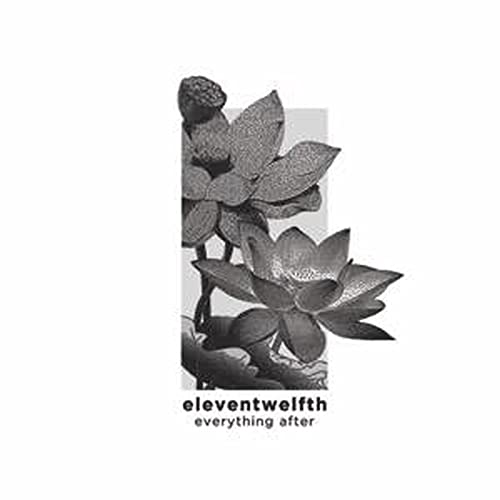 Black and white floral album cover for Eleventwelfth’s “Everything After.”