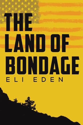 Book cover: "The Land of Bondage" by Eli Eden, with yellow and black design.