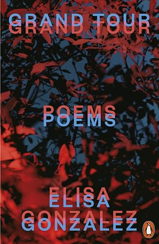 Book cover: “Grand Tour: Poems” by Elisa Gonzalez, with abstract foliage.