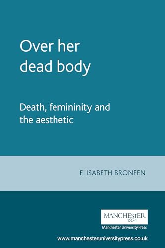 Book cover: "Over Her Dead Body" by Elisabeth Bronfen, Manchester University Press.
