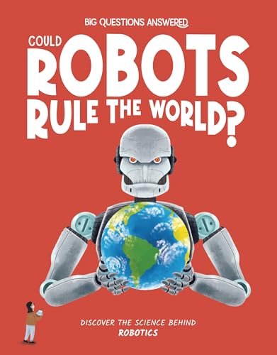 Book cover: robot holding Earth, with text “Could Robots Rule the World?”
