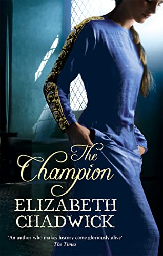Book cover: woman in blue dress, titled "The Champion" by Elizabeth Chadwick.