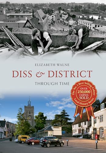 Book cover: "Diss & District Through Time" with historical and modern scenes.