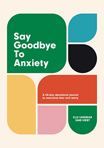 Book cover titled Say Goodbye to Anxiety with colorful abstract shapes on cream background.