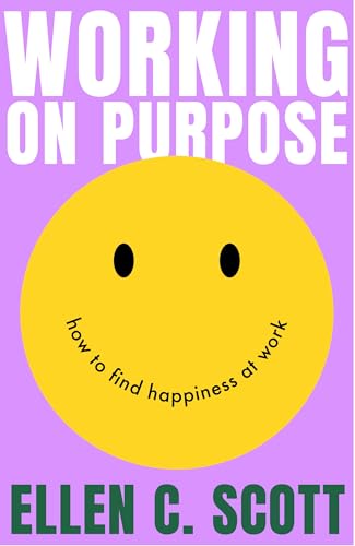 Book cover: "Working on Purpose" with a yellow smiley face and green text.