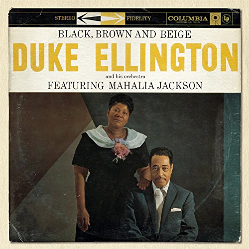 Album cover for Duke Ellington's Black, Brown and Beige featuring Mahalia Jackson.