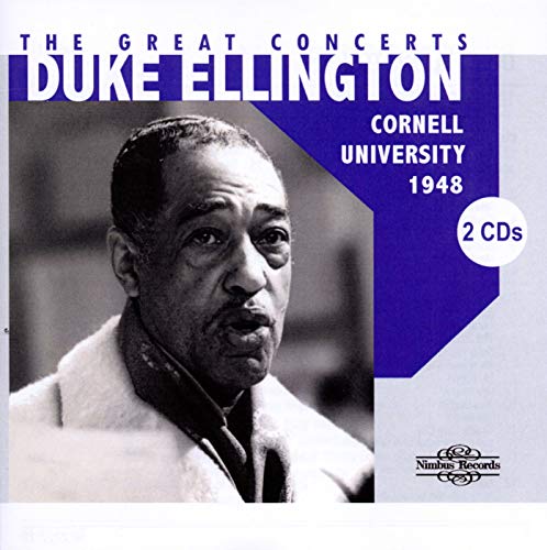 Ellington,duke - Duke Ellington: The Great Concerts - Cornell University [CD]