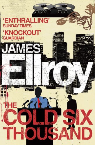 Book cover: "The Cold Six Thousand" by James Ellroy, with city skyline.