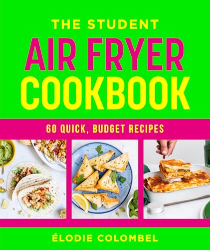 Book cover titled The Student Air Fryer Cookbook with photos of food below text.