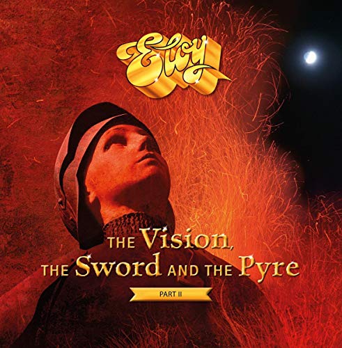 Album cover for Eloy’s “The Vision, The Sword And The Pyre Part II.”