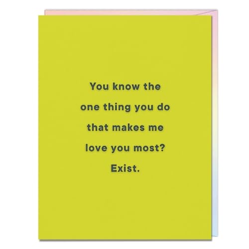 Green greeting card with text: "You know the one thing you do... Exist.