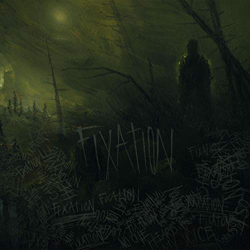 Dark, painted forest scene with the word "FIXATION" and scribbled text overlay.