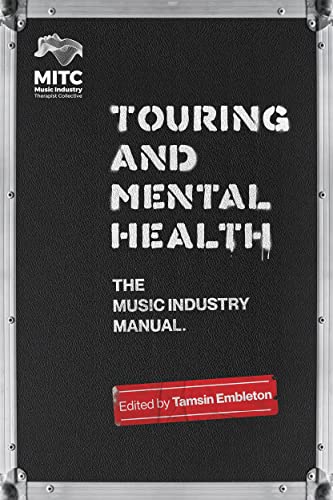 Book cover: "Touring and Mental Health: The Music Industry Manual.