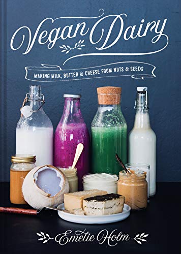 Book cover: "Vegan Dairy" with bottles of plant-based milks and cheeses.