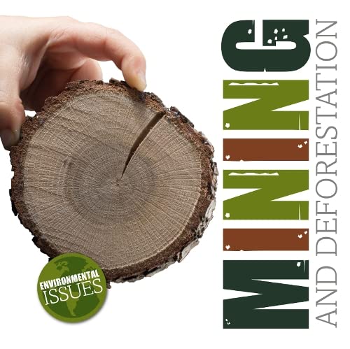 Hand holding a tree slice with text "Mining and Deforestation.
