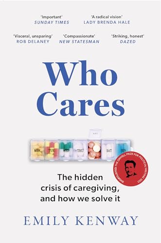 Book cover: “Who Cares” with pill organizer and Orwell Prize seal.