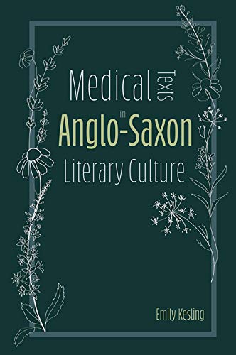 Book cover: “Medical Texts in Anglo-Saxon Literary Culture” with floral design.