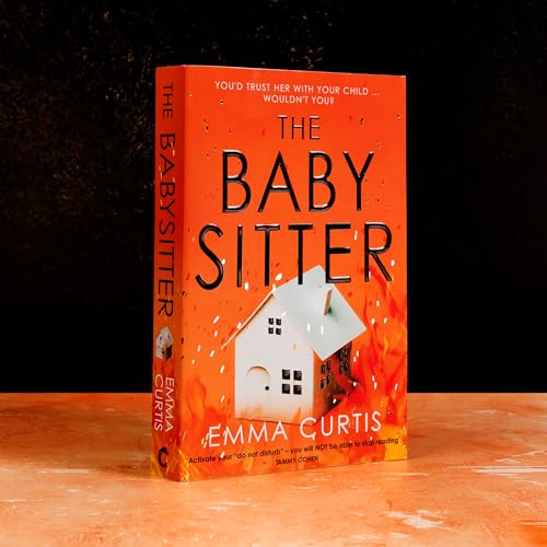 Book cover of The Babysitter by Emma Curtis featuring a house amidst orange flames.