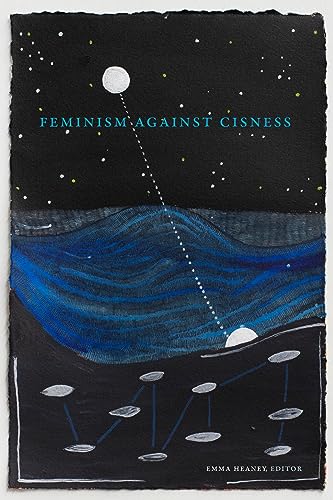 Book cover: "Feminism Against Cisness" with abstract blue and black art.