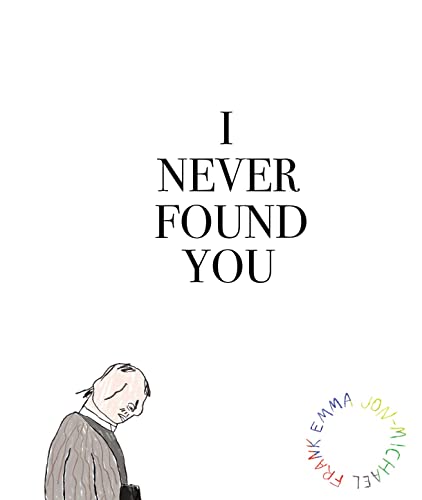 Book cover with large text "I Never Found You" and a sketched figure.