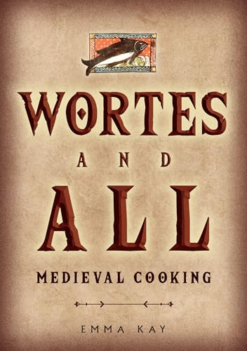 Book cover: “Wortes and All,” medieval cooking, with fish illustration.