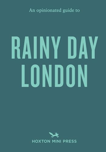 Teal book cover with white text: “Rainy Day London”, Hoxton Mini Press logo.