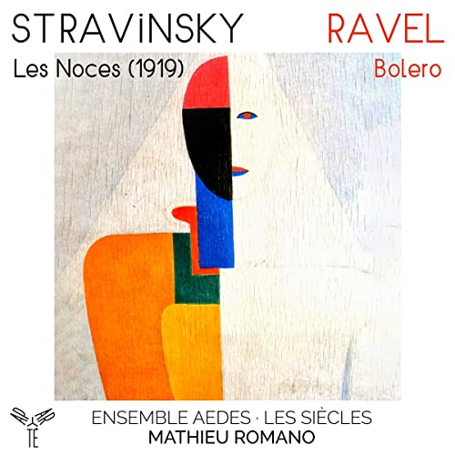 Ensemble Aedes, Les Siecles, Mathieu Romano - Les Noces (1919)/Bolero [CD]