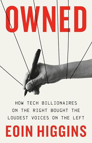 Book cover: “Owned” by Eoin Higgins, hand holding a pen with strings.